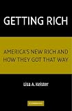 Getting Rich: Americas New Rich and How They Got That Way