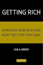 Getting Rich: America's New Rich and How They Got That Way