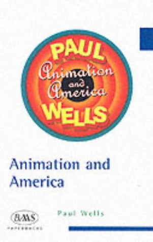 Animation and American Society: Cartoons to Computers (British Association for American Studies (BAAS) Paperbacks)