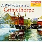 A White Christmas with Grimethorpe by Leroy Anderson, Irving Berlin, Felix Bernard, Howard Blake, and Stephen Bulla