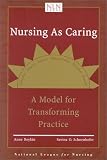 Nursing as Caring: A Model for Transforming Practice