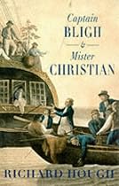 Captain Bligh and Mr.Christian: The Men and the Mutiny