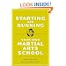 Starting and Running Your Own Martial Arts School