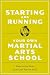 Search : Starting and Running Your Own Martial Arts School