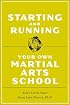 Starting and Running Your Own Martial Arts School