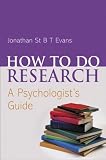How to Do Research: A Psychologist`s Guide