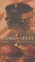 Come to the Feast: A Companion to Holy Communion