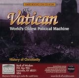 The Vatican: World's Oldest Political Machine (25 complete rare books on CD-ROM) (History of Christianity Series)