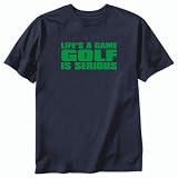 T-Shirt Navy Blue  Life Is A Game Golf Is Serious  Sports