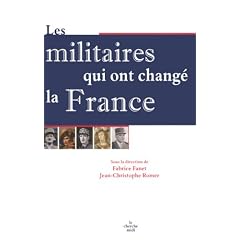 Les militaires qui ont chang� la France