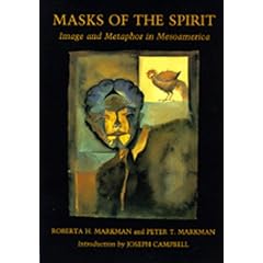 Masks of the Spirit: Image and Metaphor in Mesoamerica