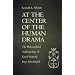 At the Center of the Human Drama: The Philosophical Anthropology of Karol Wojtya/Pope John Paul II (Michael J. McGivney Lectures of the John Paul II Institute f)