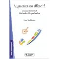 Augmenter son efficacit�. Travail personnel - M�thodes d'organisation