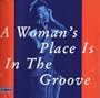 Woman`s Place Is in the Groove - Women in Jazz 1923-1947