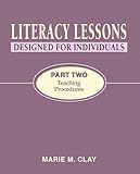 Literacy Lessons: Designed for Individuals, Part Two: Teaching Procedures