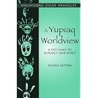 Click here to buy A Yupiaq Worldview: A Pathway to Ecology and Spirit by  Angayuqaq Oscar Kawagley.
