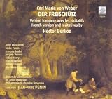 Weber: Der Freischutz (French version with recitatives by Berlioz) / Penin, Constantin, et al