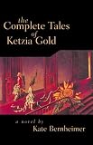 The Complete Tales of Ketzia Gold
