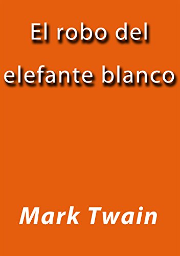 El robo del elefante blanco (Spanish Edition)