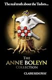 Image of The Anne Boleyn Collection: The Real Truth about the Tudors
