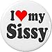 I Love my Sissy 2.25