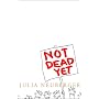 Not Dead Yet: A Manifesto for Old Age