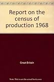 Report on the census of production 1968