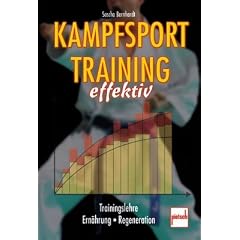 Kampfsporttraining effektiv: Trainingslehre . Ern�hrung . Regeneration
