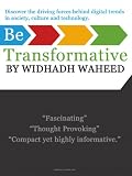 Be Transformative: Discover the driving forces behind digital trends in society, culture and technology.