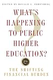 What s Happening to Public Higher Education?: The Shifting Financial Burden