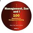 Management, Zen and I: 100 Questions for Management Thinking