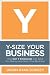 Y-Size Your Business: How Gen Y Employees Can Save You Money and Grow Your Business