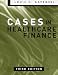  : Cases in Healthcare Finance, Third Edition
