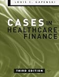 Cases in Healthcare Finance, Third Edition