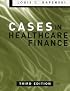 Cases in Healthcare Finance, Third Edition