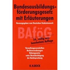 Bundesausbildungsf�rderungsgesetz mit Erl�uterungen (BAf�G): Verwaltungsvorschriften, Rechtsverordnungen, Nebengesetze unter Ber�cksichtigung der Rechtsprechung