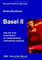 Basel II. Was das neue Credit Rating f&uuml;r mittelst&auml;ndische Unternehmen bedeutet