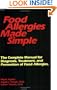 Food Allergies Made Simple: The Complete Manual for Diagnosis, Treatment and Prevention of Food Allergies