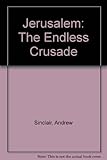 Jerusalem : the endless crusade