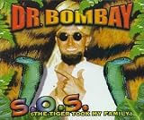 S.O.S./the Tiger Took My Famil - Dr.Bombay