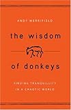 The Wisdom of Donkeys: Finding Tranquility in a Chaotic World