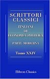 Scrittori classici italiani di economia politica: Parte moderna. Tomo 24 (Italian Edition)