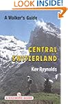 Central Switzerland: A Walker's Guide...