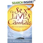 The Sex Lives of Cannibals: Adrift in the Equatorial Pacific by J. Maarten Troost