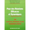 Pour des R�unions Efficaces et Dynamiques : 164 exercices, techniques et jeux d'animation cr�ative, 1�re �dition