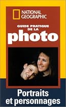 Guide pratique de la photo : Portraits et personnages
