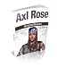 Axl Rose: Rockstar Blueprint