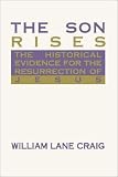 The Son Rises: Historical Evidence for the Resurrection of Jesus