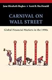 Carnival on Wall Street: Global Financial Markets in the 1990s