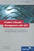 Product Lifecycle Management with SAP: The Complete Guide to mySAP PLM Strategy, Technology and Best Practices